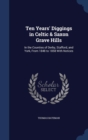 Ten Years' Diggings in Celtic & Saxon Grave Hills : In the Counties of Derby, Stafford, and York, from 1848 to 1858 with Notices - Book