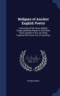 Reliques of Ancient English Poetry : Consisting of Old Heroic Ballads, Songs, and Other Pieces of Our Earlier Poets, (Chiefly of the Lyric King) Together with Some Few of Later Date - Book