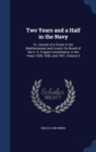 Two Years and a Half in the Navy : Or, Journal of a Cruise in the Mediterranean and Levant, on Board of the U. S. Frigate Constellation, in the Years 1829, 1830, and 1831; Volume 2 - Book