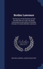 Brother Lawrence : The Practice of the Presence of God the Best Rule of a Holy Life, Being Conversations and Letters of Nicholas Herman of Lorraine (Brother Lawrence) - Book