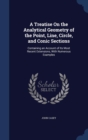 A Treatise on the Analytical Geometry of the Point, Line, Circle, and Conic Sections, Containing an Account of Its Most Recent Extensions; With Numerous Examples - Book