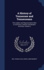 A History of Tennessee and Tennesseans : The Leaders and Representative Men in Commerce, Industry and Modern Activities, Volume 3 - Book