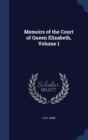 Memoirs of the Court of Queen Elizabeth, Volume 1 - Book
