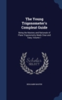 The Young Trigonometer's Compleat Guide : Being the Mystery and Rationale of Plane Trigonometry Made Clear and Easy, Volume 1 - Book