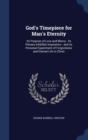 God's Timepiece for Man's Eternity : Its Purpose of Love and Mercy: Its Plenary Infallible Inspiration: And Its Personal Experiment of Forgiveness and Eternal Life in Christ - Book