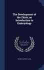 The Development of the Chick; An Introduction to Embryology - Book