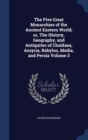 The Five Great Monarchies of the Ancient Eastern World; Or, the History, Geography, and Antiquites of Chaldaea, Assyria, Babylon, Media, and Persia; Volume 3 - Book