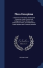 Flora Conspicua : A Selection of the Most Ornamental Flowering, Hardy, Exotic and Indigenous Trees, Shrubs, and Herbaceous Plants, for Embellishing Flower-Gardens and Pleasure-Grounds - Book