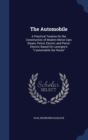 The Automobile : A Practical Treatise on the Construction of Modern Motor Cars Steam, Petrol, Electric and Petrol-Electric Based on Lavergne's L'Automobile Sur Route - Book