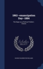 1862--Emancipation Day--1884 : The Negro as a Political Problem: Oration - Book