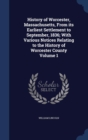 History of Worcester, Massachusetts, from Its Earliest Settlement to September, 1836; With Various Notices Relating to the History of Worcester County; Volume 1 - Book