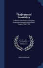 The Drama of Sensibility : A Sketch of the History of English Sentimental Comedy and Domestic Tragedy, 1696-1780 - Book