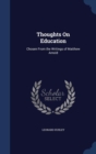 Thoughts on Education : Chosen from the Writings of Matthew Arnold - Book