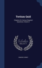 Tertium Quid : Chapters on Various Disputed Questions, Volume 2 - Book