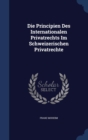Die Principien Des Internationalen Privatrechts Im Schweizerischen Privatrechte - Book