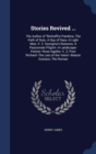 Stories Revived ... : The Author of Beltraffio!-Pandora.-The Path of Duty.-A Day of Days.-A Light Man.-V. 2. Georgina's Reasons.-A Passionate Pilgrim.-A Landscape-Painter.-Rose-Agathe.-V. 3. Poor Rich - Book