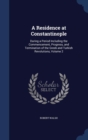 A Residence at Constantinople : During a Period Including the Commencement, Progress, and Termination of the Greek and Turkish Revolutions; Volume 2 - Book