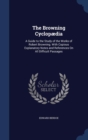 The Browning Cyclopaedia : A Guide to the Study of the Works of Robert Browning, with Copious Explanatory Notes and References on All Difficult Passages - Book