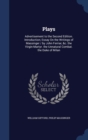 Plays : Advertisement to the Second Edition. Introduction; Essay on the Writings of Massinger / By John Ferriar, &C. the Virgin-Martyr. the Unnatural Combat. the Duke of Milan - Book