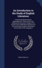 An Introduction to the Study of English Literature; : Comprising Representative Masterpieces in Poetry and Prose, Marking the Successive Stages of Its Growth, and a Methodical Exposition of the Govern - Book