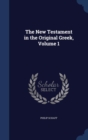 The New Testament in the Original Greek; Volume 1 - Book