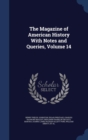 The Magazine of American History with Notes and Queries, Volume 14 - Book