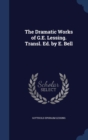 The Dramatic Works of G.E. Lessing. Transl. Ed. by E. Bell - Book