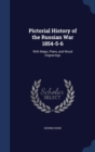 Pictorial History of the Russian War 1854-5-6 : With Maps, Plans, and Wood Engravings - Book