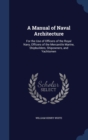 A Manual of Naval Architecture : For the Use of Officers of the Royal Navy, Officers of the Mercantile Marine, Shipbuilders, Shipowners, and Yachtsmen - Book