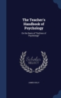 The Teacher's Handbook of Psychology : On the Basis of Outlines of Psychology - Book