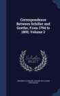 Correspondence Between Schiller and Goethe, from 1794 to 1805; Volume 2 - Book