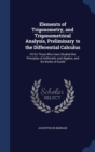 Elements of Trigonometry, and Trigonometrical Analysis, Preliminary to the Differential Calculus : Fit for Those Who Have Studied the Principles of Arithmetic and Algebra, and Six Books of Euclid - Book