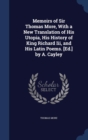 Memoirs of Sir Thomas More, with a New Translation of His Utopia, His History of King Richard III, and His Latin Poems. [Ed.] by A. Cayley - Book