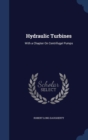 Hydraulic Turbines, with a Chapter on Centrifugal Pumps - Book