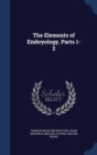 The Elements of Embryology, Parts 1-2 - Book