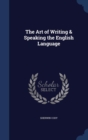 The Art of Writing & Speaking the English Language - Book