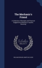 The Mechanic's Friend : A Collection of Receipts and Practical Suggestions Relating to Aquaria, Bronzing - Book