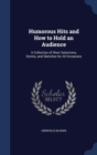 Humorous Hits and How to Hold an Audience : A Collection of Short Selections, Stories, and Sketches for All Occasions - Book