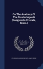 On the Anatomy of the Crested Agouti (Dasyprocta Cristata, Desm.) - Book