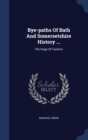 Bye-Paths of Bath and Somersetshire History ... : The Siege of Taunton - Book