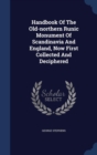 Handbook of the Old-Northern Runic Monument of Scandinavia and England, Now First Collected and Deciphered - Book