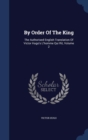 By Order of the King : The Authorised English Translation of Victor Hugo's L'Homme Qui Rit; Volume 2 - Book