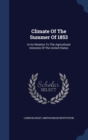 Climate of the Summer of 1853 : In Its Relation to the Agricultural Interests of the United States - Book