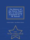 The History of the Thirty Years' War in Germany. Translated by J. M. Duncan - War College Series - Book