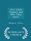 Five Little Peppers and How They Grew - Scholar's Choice Edition - Book