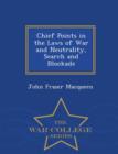 Chief Points in the Laws of War and Neutrality, Search and Blockade - War College Series - Book