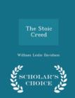The Stoic Creed - Scholar's Choice Edition - Book