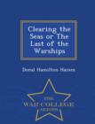 Clearing the Seas or the Last of the Warships - War College Series - Book