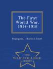 The First World War, 1914-1918 - War College Series - Book