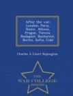 After the War; London, Paris, Rome, Athens, Prague, Vienna, Budapest, Bucharest, Berlin, Sofia, Cobl - War College Series - Book